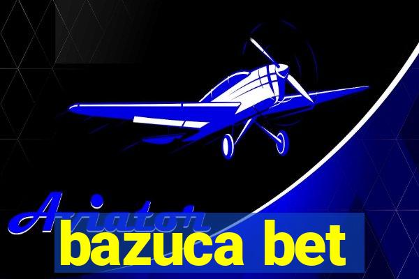 bazuca bet