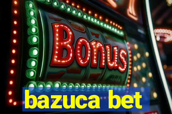 bazuca bet