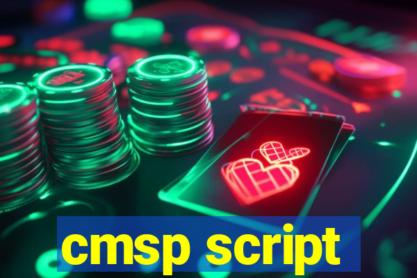 cmsp script