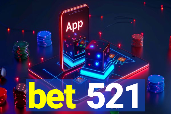bet 521