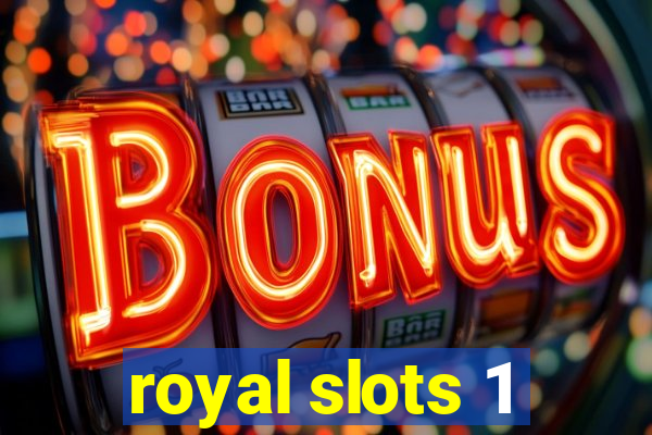 royal slots 1