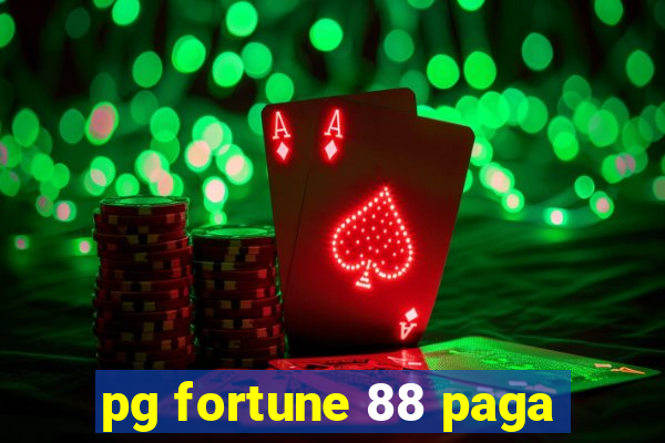 pg fortune 88 paga