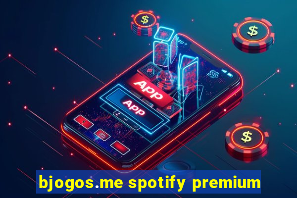 bjogos.me spotify premium
