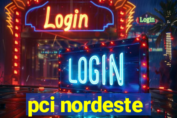 pci nordeste