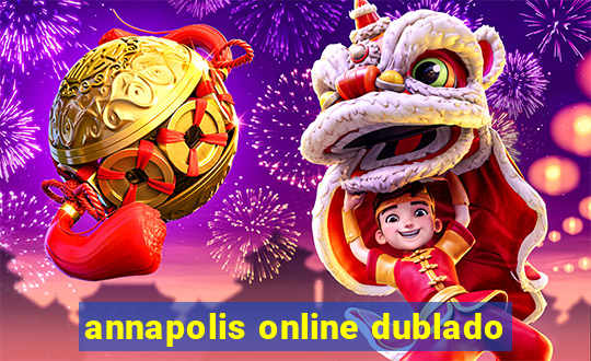 annapolis online dublado