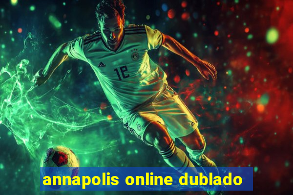 annapolis online dublado