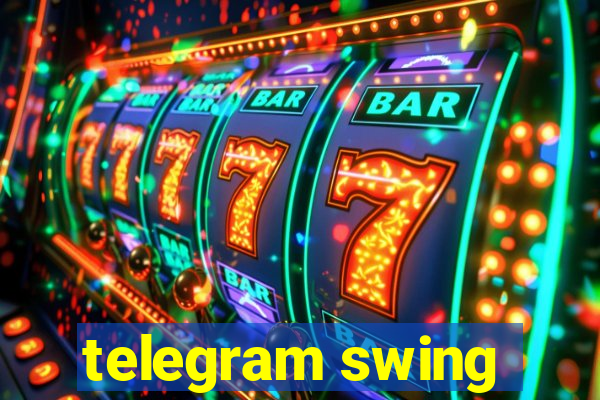 telegram swing