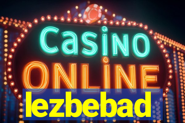lezbebad