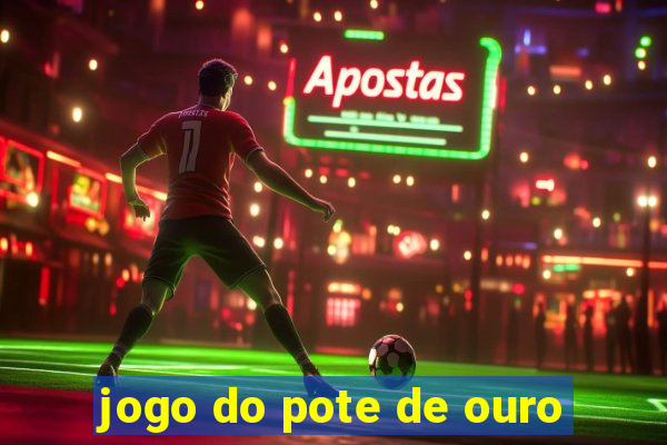 jogo do pote de ouro