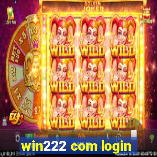 win222 com login