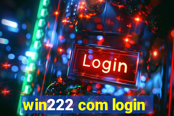 win222 com login