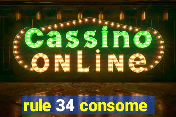 rule 34 consome