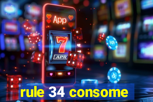 rule 34 consome