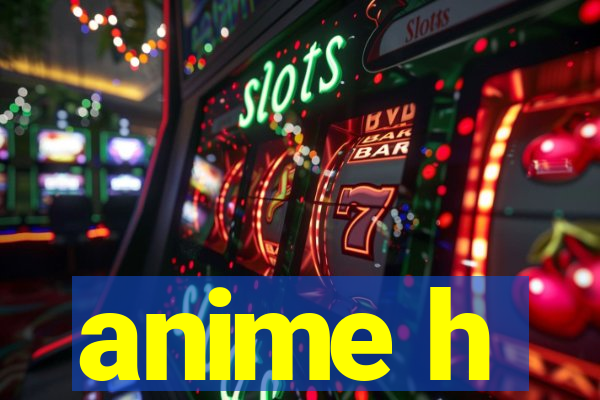 anime h