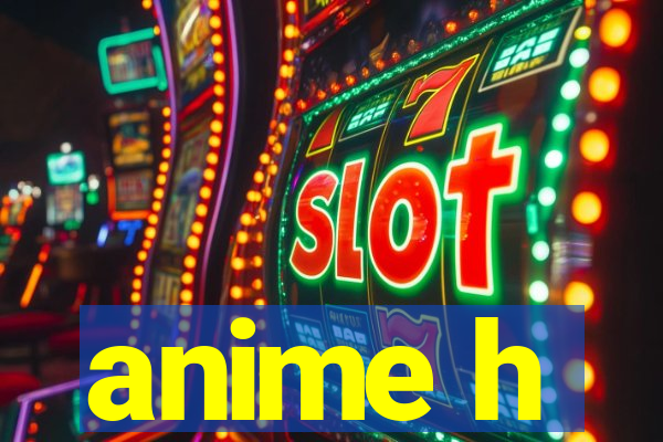 anime h