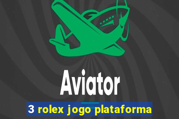3 rolex jogo plataforma