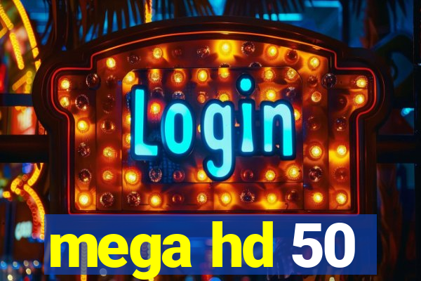 mega hd 50