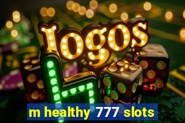 m healthy 777 slots