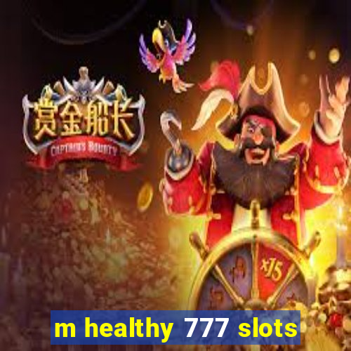 m healthy 777 slots