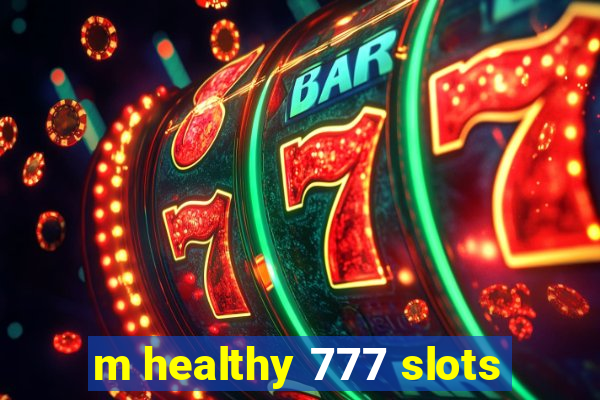 m healthy 777 slots