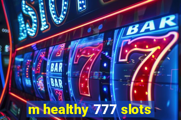 m healthy 777 slots