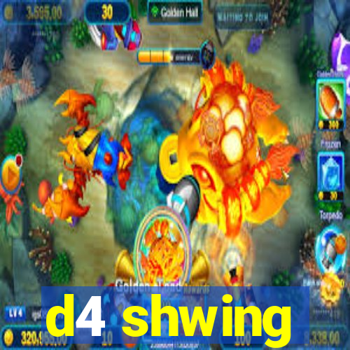 d4 shwing