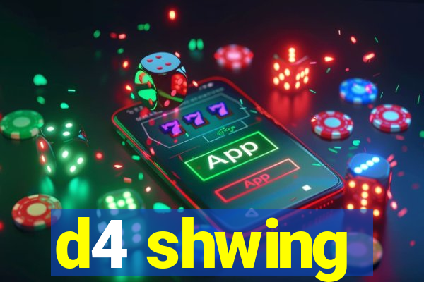 d4 shwing