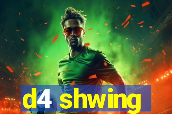 d4 shwing