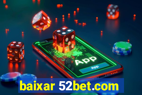 baixar 52bet.com