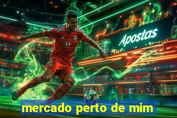 mercado perto de mim