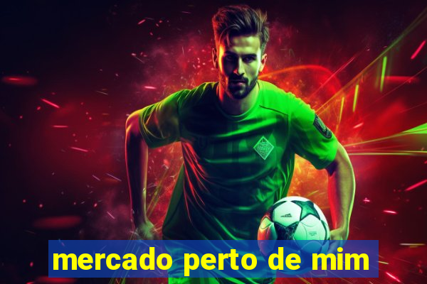 mercado perto de mim