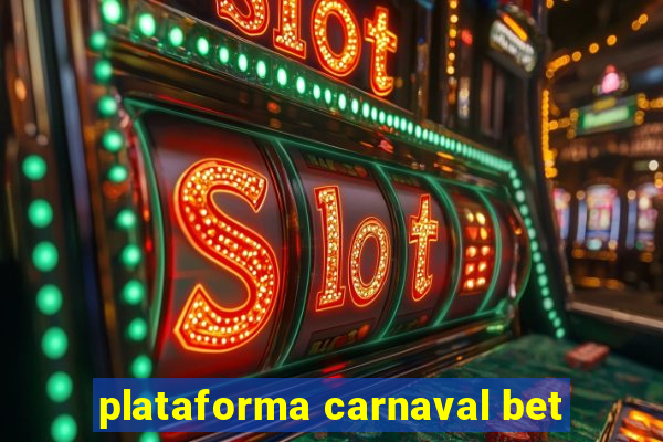 plataforma carnaval bet