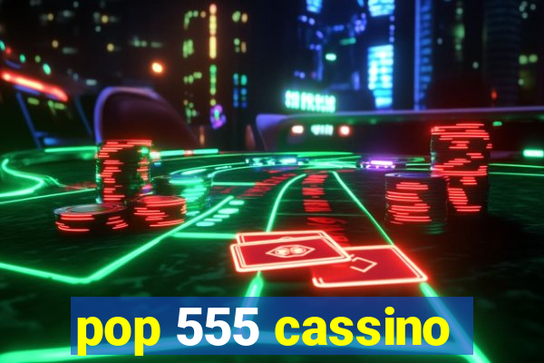 pop 555 cassino