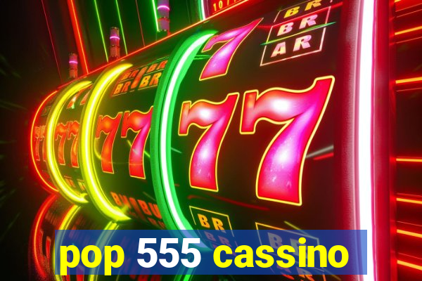 pop 555 cassino