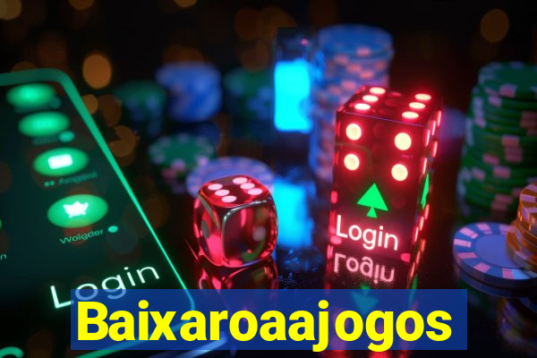 Baixaroaajogos