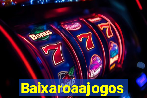 Baixaroaajogos