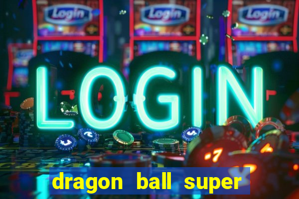 dragon ball super broly assistir