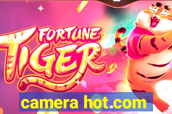 camera hot.com