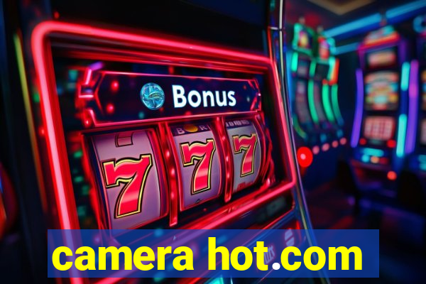 camera hot.com