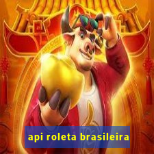 api roleta brasileira