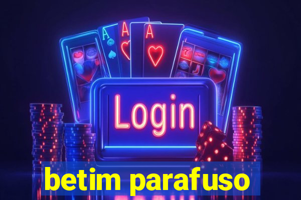 betim parafuso