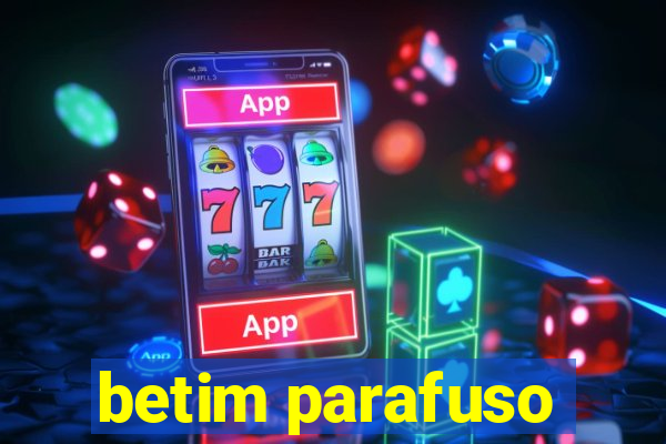 betim parafuso