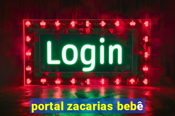 portal zacarias bebê