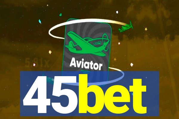 45bet