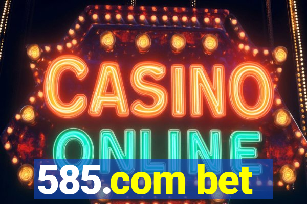 585.com bet