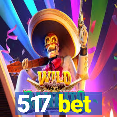 517 bet