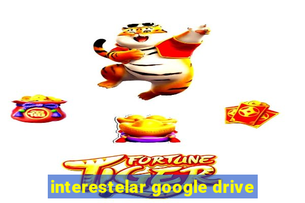 interestelar google drive