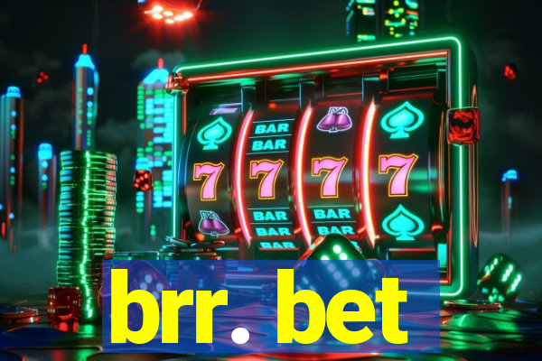 brr. bet