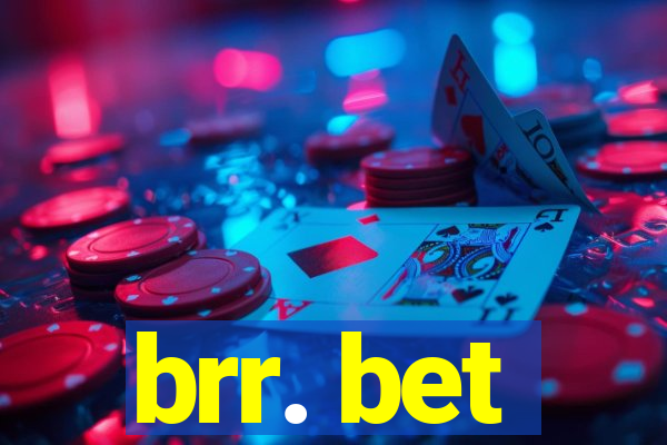 brr. bet