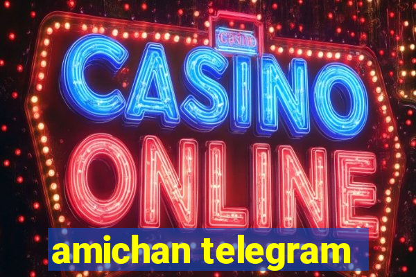 amichan telegram